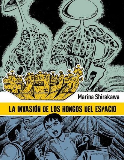 La invasión de los hongos del espacio, de Marina Shirakawa. Diábolo Ediciones, 206 páginas, 19,95 €. La invasión de los hongos del espacio, de Marina Shirakawa. Diábolo Ediciones, 206 páginas, 19,95 €.