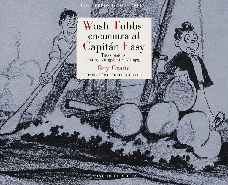 Wash Tubbs encuentra al Capitán Easy, de Roy Crane. Reino de Cordelia, 122 páginas, 24,95 €. Wash Tubbs encuentra al Capitán Easy, de Roy Crane. Reino de Cordelia, 122 páginas, 24,95 €.
