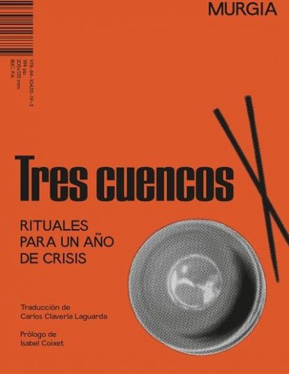 Tres cuencos. Rituales para un año de crisisMichela MurgiaAltamarea184 páginas19,90 €