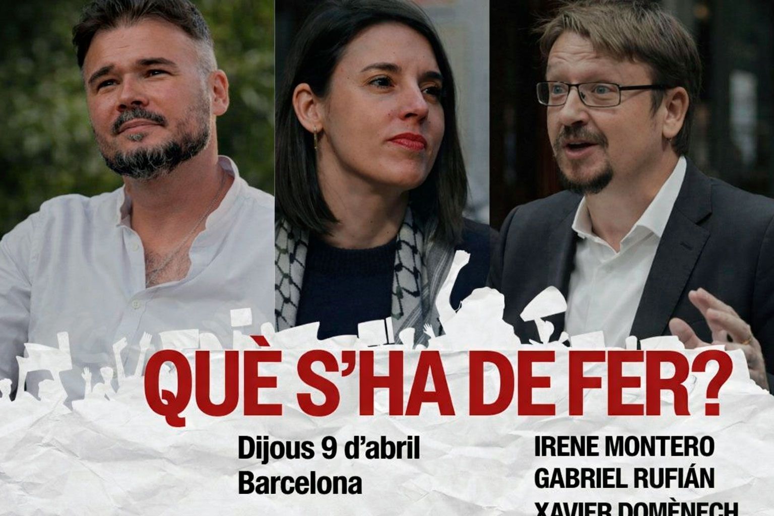 Cartel del acto de Gabriel Rufián, Irene Montero y Xavier Domènech en Barcelona del próximo 9 de abril.