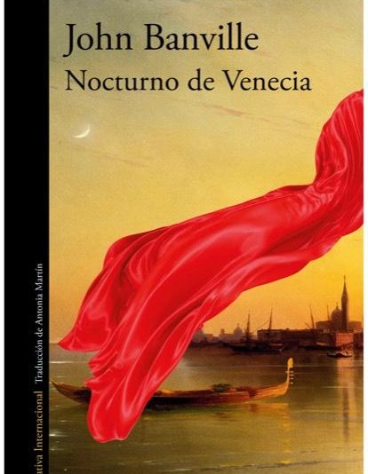 Nocturno de VeneciaJohn BanvilleAlfaguara320 páginas21,90 € Nocturno de VeneciaJohn BanvilleAlfaguara320 páginas21,90 €