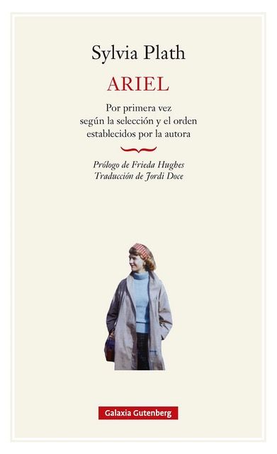 ArielSylvia PlathGalaxia Gutenberg320 páginas22 € ArielSylvia PlathGalaxia Gutenberg320 páginas22 €
