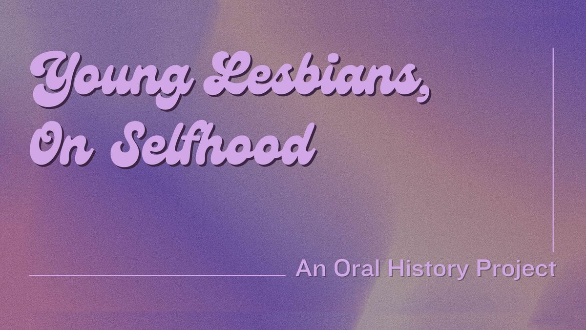 Young Lesbians, On Selfhood